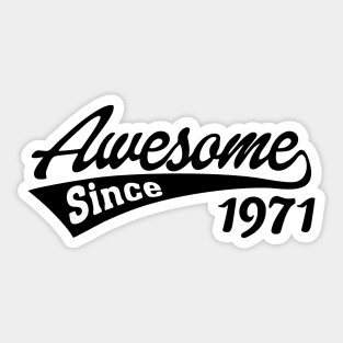 Awesome since 1971 Sticker